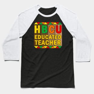 HBCU Educated Teacher Historical Black History Month Baseball T-Shirt